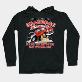 Some Grandpas Play Bingo - Real Grandpas Do Wheelies Hoodie